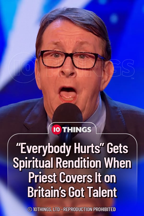 “Everybody Hurts” Gets Spiritual Rendition When Priest Covers It on Britain’s Got Talent