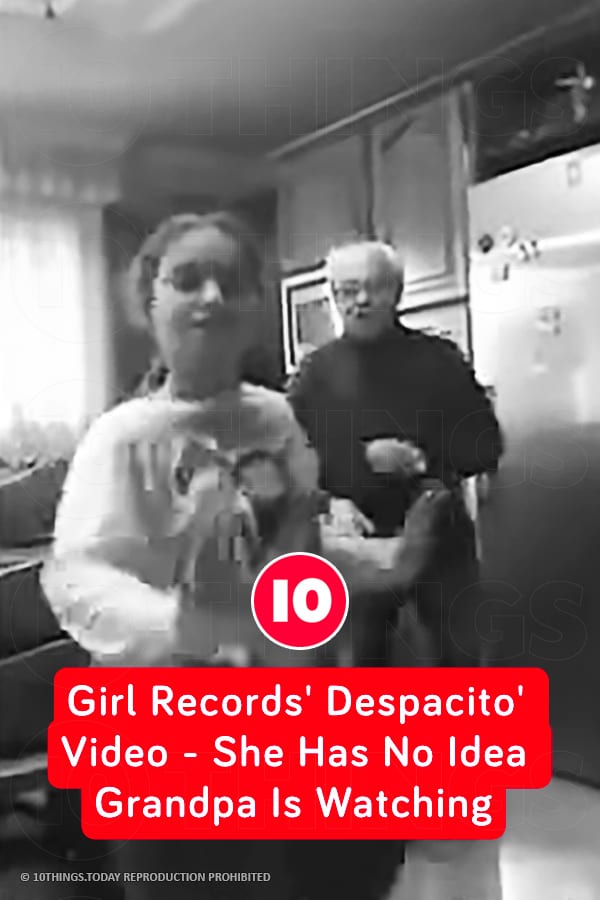 Girl Records\' Despacito\' Video - She Has No Idea Grandpa Is Watching