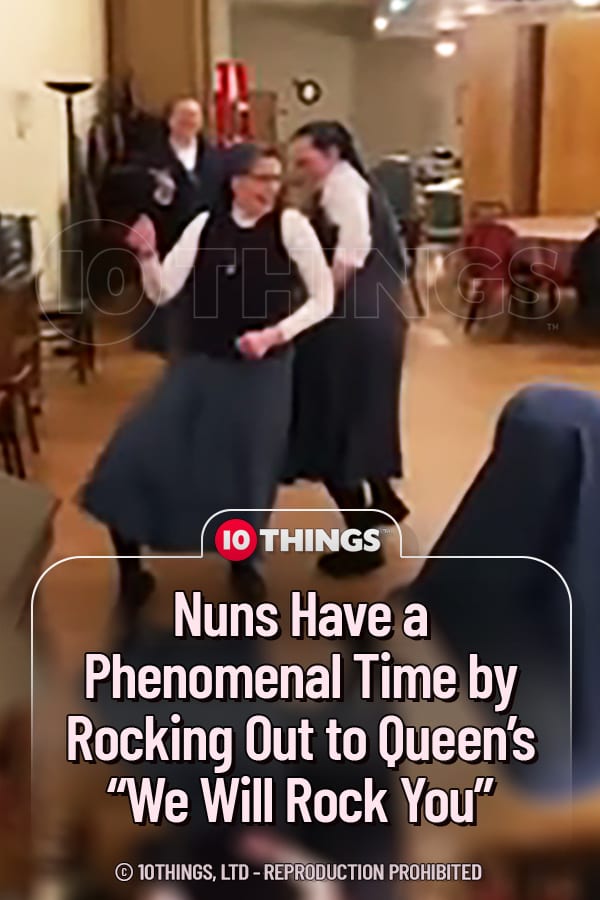 Nuns Have a Phenomenal Time by Rocking Out to Queen’s “We Will Rock You”