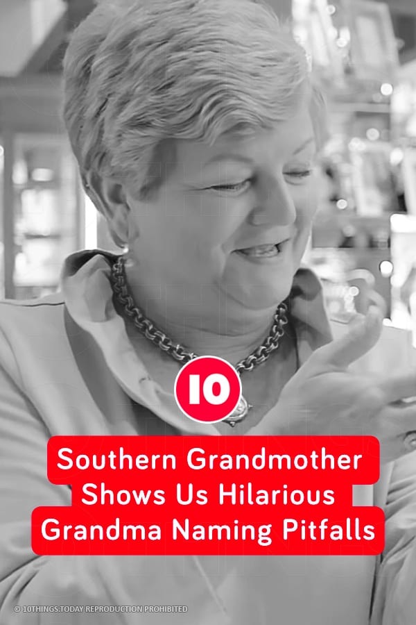 Southern Grandmother Shows Us Hilarious Grandma Naming Pitfalls