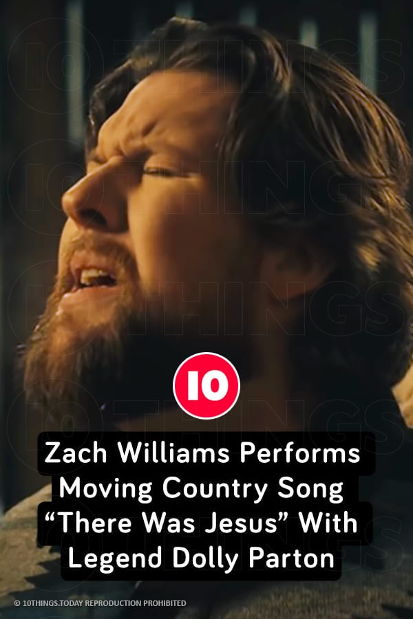 Zach Williams Performs Moving Country Song “There Was Jesus” With Legend Dolly Parton