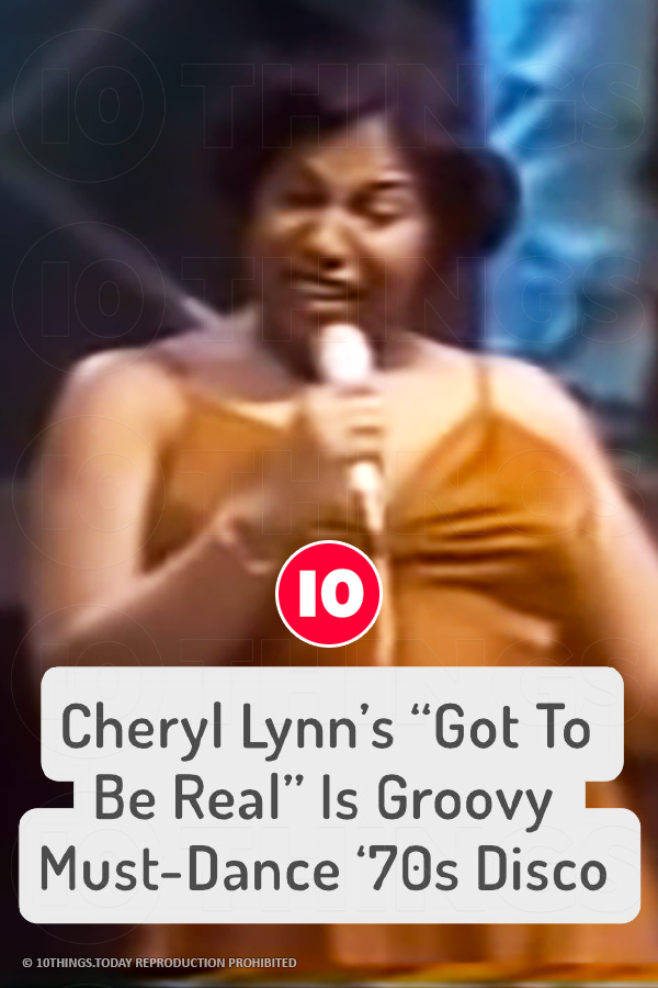 Cheryl Lynn’s “Got To Be Real” Is Groovy Must-Dance ‘70s Disco