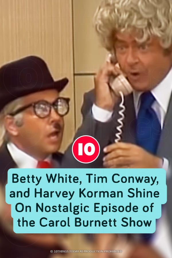 Betty White, Tim Conway, and Harvey Korman Shine On Nostalgic Episode of the Carol Burnett Show