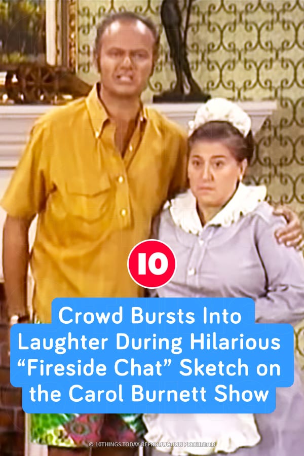 Crowd Bursts Into Laughter During Hilarious “Fireside Chat” Sketch on the Carol Burnett Show