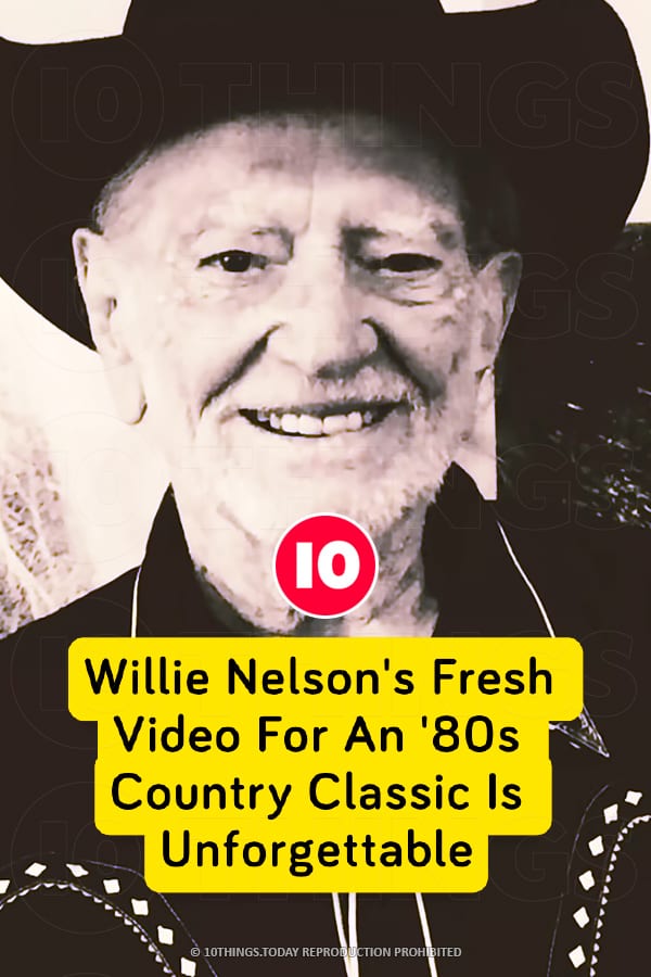 Willie Nelson\'s Fresh Video For An \'80s Country Classic Is Unforgettable