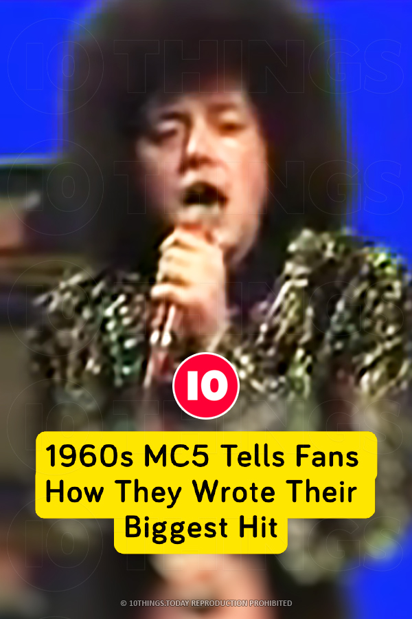 1960s MC5 Tells Fans How They Wrote Their Biggest Hit