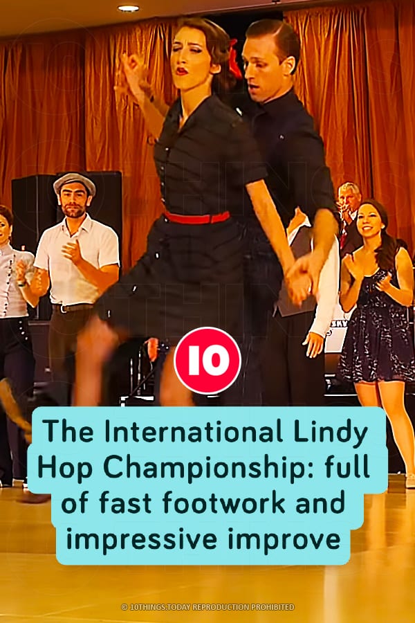 The International Lindy Hop Championship: full of fast footwork and impressive improve