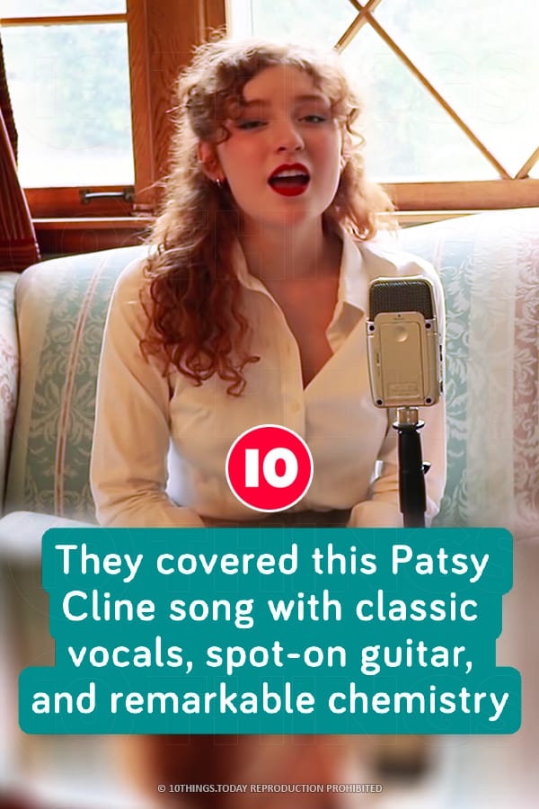 They covered this Patsy Cline song with classic vocals, spot-on guitar, and remarkable chemistry