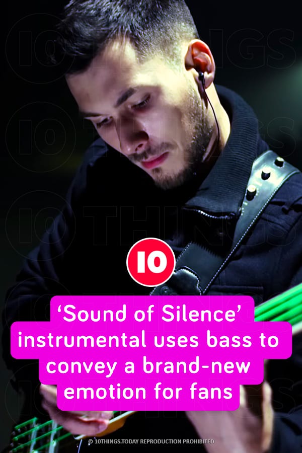 ‘Sound of Silence’ instrumental uses bass to convey a brand-new emotion for fans