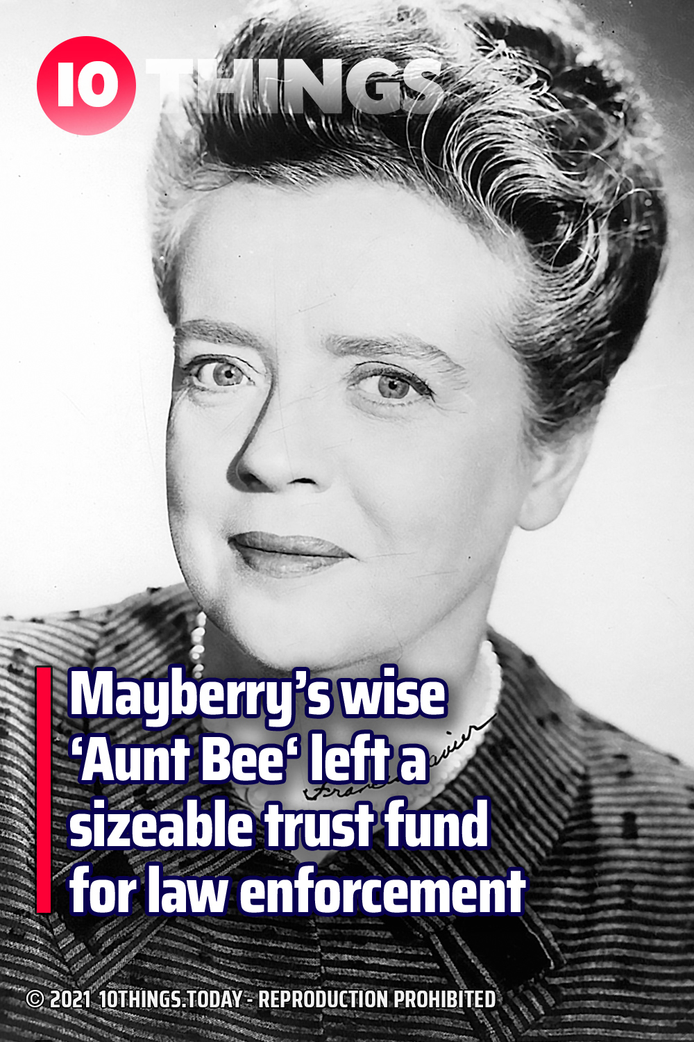 Mayberry’s wise ‘Aunt Bee‘ left a sizeable trust fund for law enforcement