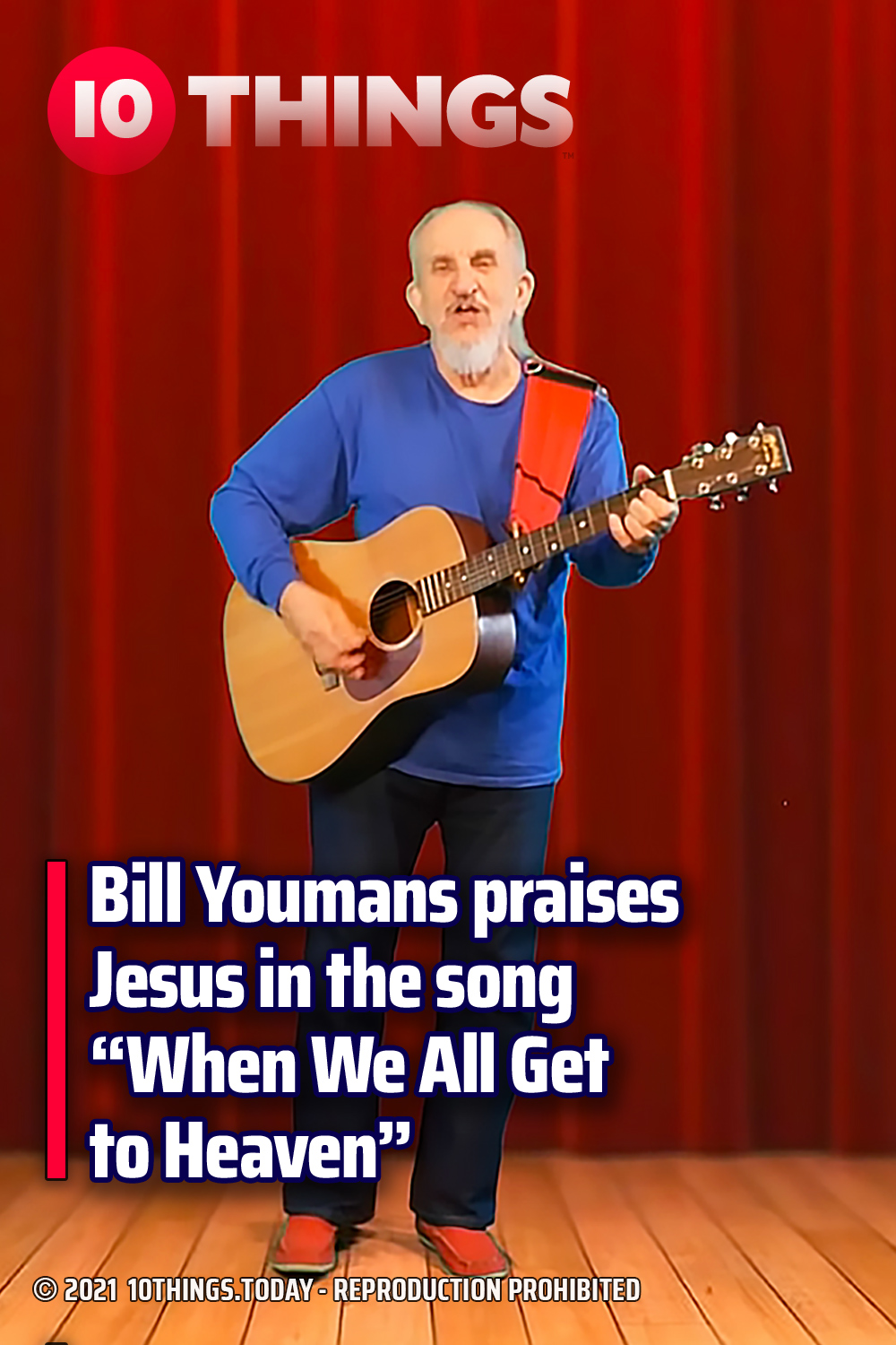 Bill Youmans praises Jesus in the song “When We All Get to Heaven”