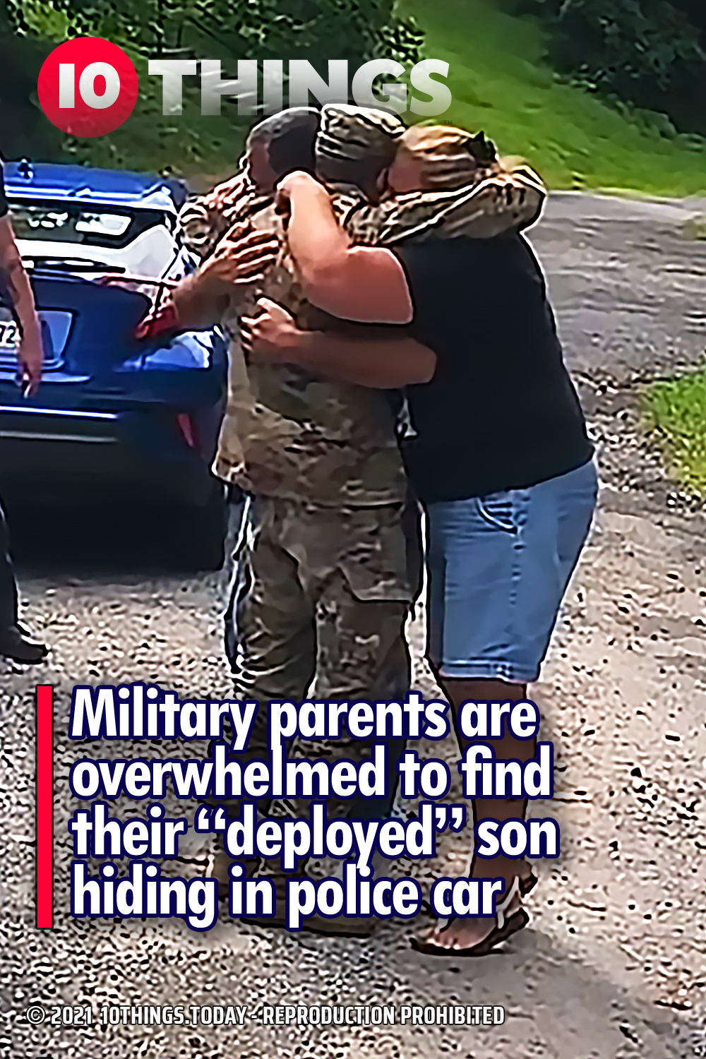 Military parents are overwhelmed to find their “deployed” son hiding in police car